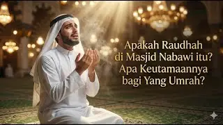 Apakah Raudhah di Masjid Nabawi itu? Apa Yang Keutamaannya bagi Yang Umrah?