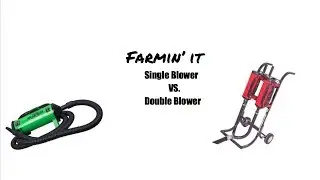 Cattle: Single Blower VS. Double Blower