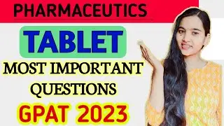 Important Mcqs on Tablet || Tablet MCQ for Gpat 2023 ||Niper, Pharmacist,DI, Must watch