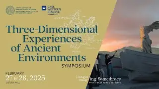 Three-Dimensional Experiences of Ancient Environments - Day 1