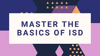 Master the Basics of Instructional Systems Design (ISD)