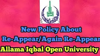 AIOU NEW POLICY ABOUT REAPPEAR IN EXAM