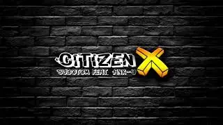 Citizen X   Subotom feat  Anx U (Serbian Rap)
