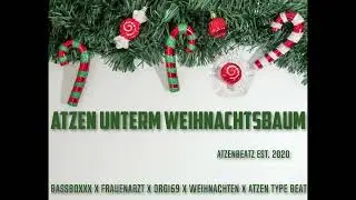 Atzen unterm Weihnachtsbaum - Bassboxxx X Frauenarzt X Orgi69 X Atzen Type Beat