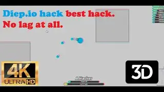 How to hack in Diep.io {4K and 3D} (Best and Fast Hack NO LAG) [Hack link is in description]