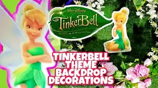 HOW TO MAKE TINKERBELL BIRTHDAY THEME BACKDROP AND DECORATIONS