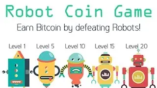 Robot Coin Game - уничтожай роботов за биткоины.