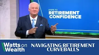 NAVIGATING RETIREMENT CURVEBALLS  Watts on Wealth #retirement #retirementwisdom #retirementplanning