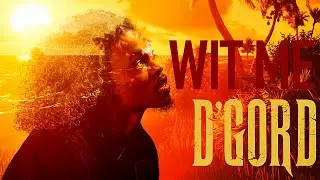 D'GORD 'Wit Me' Official Lyric Video