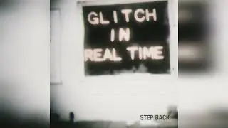 GLITCH IN REAL TIME -  STEP BACK #music #dance  #2026