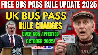 UK Bus Pass Changes 2025: New Rules from October 1 &ndash; Who Still Gets Free Travel?