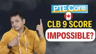 PTE Core CLB 9 Score Impossible..?