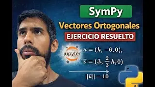 Vectores ortogonales en ℝ³ con SymPy | Python + Jupyter Notebook