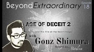 Beyond Extraordinary #18 - Age of Deceit 2 with Gonzo Shimura
