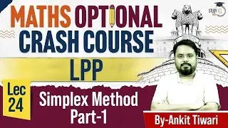 UPSC Maths Optional: Simplex Method Part 1 | Lec 24 | StudyIQ IAS Course