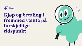 Kj&oslash;p og betaling i fremmed valuta p&aring; forskjellige tidspunkt