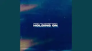 Holding On