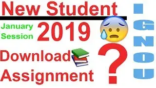 ALL NEW STUDENT January 2019 Session Download IGNOU Assignment