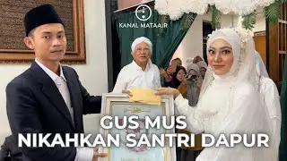 Gus Mus Nikahkan Santri Dapur | ​⁠@kanalmataair