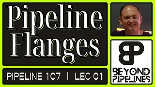 Pipeline Flanges | Pipeline 107 | Beyond Pipelines by Harshal Barve
