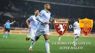TORINO-ROMA 0-2‼️ Mica MALEN LA ROMA‼️ LA ROMA VINCE E VOLA AL QUARTO POSTO‼️