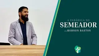 A par&aacute;bola do semeador | Robson Bastos