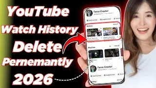 YouTube Watch History Kaise Delete Karein 2026 | How to Delete YouTube Watch History Permanently