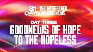 21 DAYS FASTING & PRAYER || DAY 3 || THE MESSENGER OF GOODNEWS || 2026