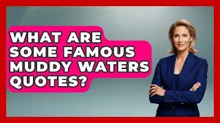 What Are Some Famous Muddy Waters Quotes? - Jazz Music Legends