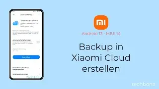 Backup in Xiaomi Cloud erstellen - Xiaomi [Android 13 - MIUI 14]