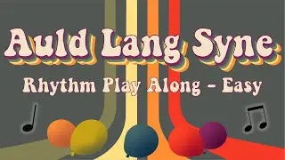 Auld Lang Syne [Easy Mode] - Rhythm Play Along