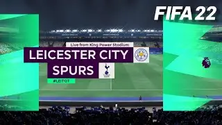 LEICESTER CITY vs. TOTTENHAM HOTSPUR | PREMIER LEAGUE | FIFA 22 (FULL GAMEPLAY)