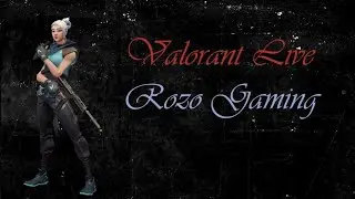 🔴Valorant india Done SOT Live | Changing My Streaming Guys | RoZo Gaming #Valorantlive