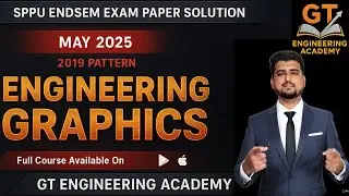 Engineering Graphics May 2025 Solved Paper | GT Engineering Academy | PYQ Solutions