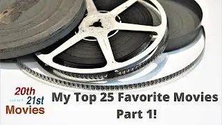 My Top 25 Favorite Movies of All Time Part 1 (2020)