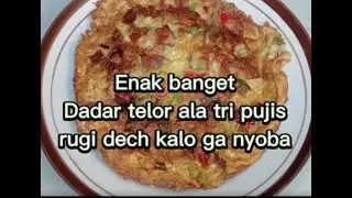 Enak banget Dadar telor ala tri pujis rugi dech kalo ga nyoba