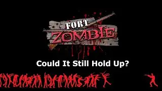 Fort Zombie - Could It Still Hold Up?