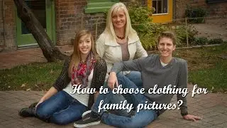 How to decide what to wear for family pictures - Masterpiece Images
