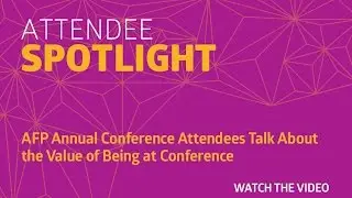 The AFP Annual Conference Experience