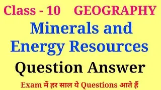 Minerals and energy resources question answer | minerals and energy resources important questions