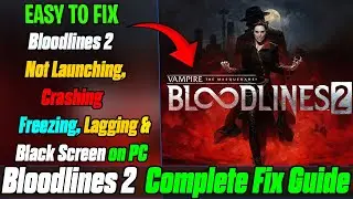 🩸 How to Fix Vampire: The Masquerade Bloodlines 2 Crashing, Freezing & Lagging Issues on PC 💻