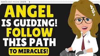 Your Angel Is Guiding You Now, Follow This Path TO Miracles! ✨💜Abraham Hicks 2025