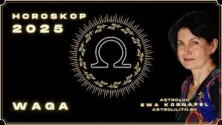 WAGA ♎️ | HOROSKOP 2025 | ASTROLOGIA | EWA KORNAFEL