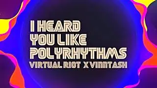 I heard you like  ポリリズム  polyrhythms