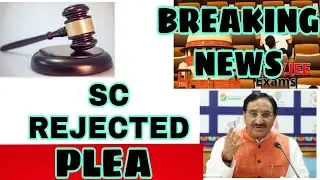BREAKING NEWS / NEET WILL NOT BE FURTHER POSTPONED/ SC REJECTED PLEA