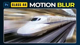 Adobe Photoshop for Beginners – Class 44: Motion Blur Explained (Hindi)