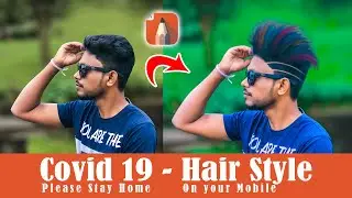 Covid-19 Hair Style Editing Tutorial 🔥| Autodesk Sketchbook | Mobile Photography tips and trick
