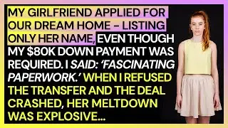 My Girlfriend Applied For Our Dream Home&mdash;Listing Only Her Name, Even Though&hellip;