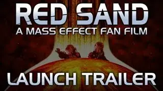 RED SAND: a Mass Effect fan film - LAUNCH TRAILER