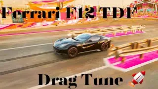 Быстрый Ferrari F12 TDF в Forza Horizon (настройка для дрэг-рейсинга) (тестирование и настройка)....